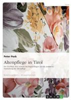 Altenpflege in Tirol: Ein �berblick �ber zentrale Rechtsgrundlagen und die praktische Entwicklung der Altenpflege 3638795926 Book Cover