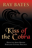 KISS OF THE COBRA - with Detective John Bowers B09WYVJM91 Book Cover