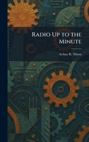Radio Up to the Minute 1025937031 Book Cover