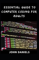 Essential Guide to Computer Coding for Adults B091G14HXG Book Cover