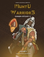 Muntu Warriors Origin Story II - Money (English Version): Chapter of Amazone B08TW3NN9J Book Cover