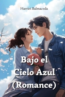 Bajo el Cielo Azul (Romance) (Spanish Edition) 9953041792 Book Cover