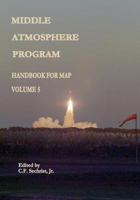 Middle Atmosphere Program - Handbook for MAP: Volume 5 1497482895 Book Cover
