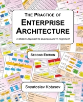 The Practice of Enterprise Architecture: A Modern Approach to Business and IT Alignment 0648309827 Book Cover