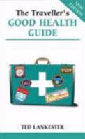 The Traveller's Good Health Guide 0859699919 Book Cover