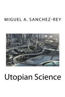 Utopian Science 1981347933 Book Cover