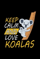 Keep Calm and Love Koalas: Daily Planner | Calendar Diary Book | Weekly Planer | Keep Calm Love Koalas, Animal, Australia, Koala Bear, Down Under | ... Bear Lovers, 120 Pages Size 6x9" (Din. A5) 1679791028 Book Cover