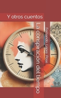 La conspiración del tiempo: Y otros cuentos (Spanish Edition) B0FKBZSP1N Book Cover