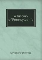 A History of Pennsylvania 1347577289 Book Cover