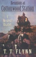 Reunion at Cottonwood Station: A Western Quartet (Five Star First Edition Western) 0843954337 Book Cover