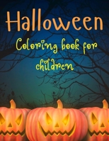 Halloween Coloring book for children: Halloween Pumpkin Coloring Book For Kids - A Fun Halloween coloring book for Boys, Girls B08L5KKS25 Book Cover