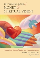 A Woman's Book of Money and Spiritual Vision: Putting Your Financial Values into Spiritual Perspective 1880913674 Book Cover