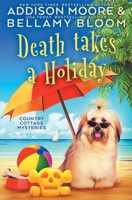 Death Takes a Holiday: Cozy Mystery B09BTGLZ13 Book Cover