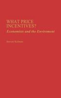 What Price Incentives?: Economists and the Environment 0865690820 Book Cover