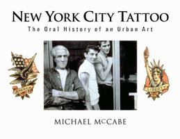 New York City Tattoo: The Oral History of an Urban Art 0945367201 Book Cover
