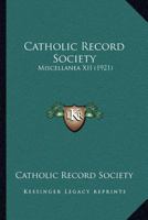 Catholic Record Society: Miscellanea XII 0548739080 Book Cover