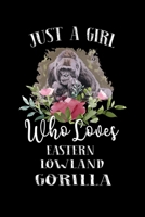 Just a Girl Who Loves Eastern Lowland Gorilla: Perfect Eastern Lowland Gorilla Lover Gift For Girl. Cute Notebook for Eastern Lowland Gorilla  Lover. ... Eastern Lowland Gorilla . 100 Pages Note 1710751487 Book Cover