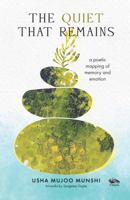 The Quiet that Remains: A Poetic Mapping of Memory and Emtion 9347098566 Book Cover