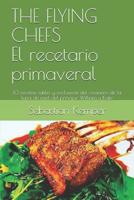 The Flying Chefs El Recetario Primaveral: 10 Recetas S�tiles Y Exclusivas del Cocinero de la Luna de Miel del Pr�ncipe William Y Kate 1798293161 Book Cover