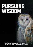 Pursuing Wisdom B0DVTZ95FP Book Cover