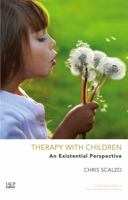 Therapy with Children: An Existentialist Perspective 0367106485 Book Cover