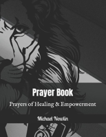 Prayer Book: Prayers of Healing & Empowerment B0CMLT71XD Book Cover