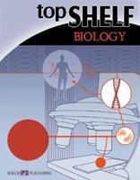 Top Shelf: Biology (Top Shelf Science Series Ser) 0825146240 Book Cover