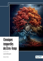 Chroniques temporelles des Êtres-Temps B0D223B8XT Book Cover