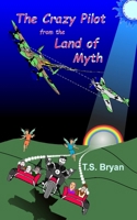 The Crazy Pilot from the Land of Myth (Jacob, Lucy and Colin the dog) B0H9NWTSNW Book Cover