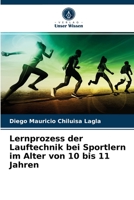 Lernprozess der Lauftechnik bei Sportlern im Alter von 10 bis 11 Jahren 6203524131 Book Cover