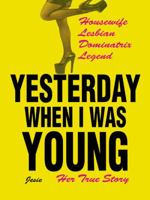 Yesterday When I was Young: Her True Story 1496986490 Book Cover