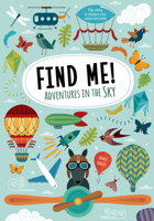 Find Me! Adventures in the Sky: Play Along to Sharpen Your Vision and Mind 1641241152 Book Cover