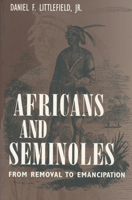 Africans and Seminoles: From Removal to Emancipation 1578063604 Book Cover