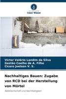 Nachhaltiges Bauen: Zugabe von RCD bei der Herstellung von Mörtel: Abfallwirtschaft und Nachhaltigkeit (German Edition) 6207645987 Book Cover
