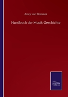 Handbuch der Musik-Geschichte (German Edition) 3752512245 Book Cover
