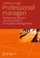 Professionell Managen: Kompetenz, Wissen Und Governance Im Sozialen Management 3531192906 Book Cover