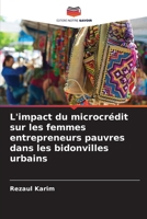 L'impact du microcrédit sur les femmes entrepreneurs pauvres dans les bidonvilles urbains (French Edition) 6209574971 Book Cover