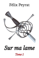 Sur ma lame: Tome 1 B08NF3565P Book Cover