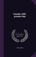 Canada, 1535-present-day 1347154299 Book Cover