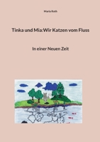 Tinka und Mia: Wir Katzen vom Fluss: In einer Neuen Zeit 3756257754 Book Cover