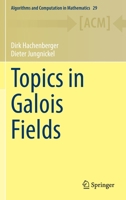 Topics in Galois Fields 3030608042 Book Cover