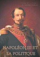 Napoléon III et sa politique 238508824X Book Cover