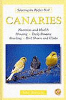 Canaries (Selecting the Perfect Bird) 079383080X Book Cover