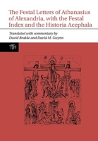 The Festal Letters of Athanasius of Alexandria, with the Festal Index and the Historia Acephala 1802076824 Book Cover