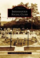 Indianapolis Social Clubs (Images of America: Indiana) 0738561207 Book Cover