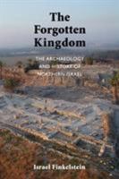 The Forgotten Kingdom: The Archaeology and History of Northern Israel 1589839102 Book Cover