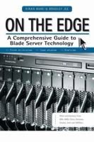 On the Edge: A Comprehensive Guide to Blade Server Technology 0470823046 Book Cover