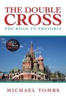 The Double Cross: The Road to Pretoria 1796097330 Book Cover