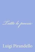 Tutte le poesie: 274 (Classici) 8804304685 Book Cover