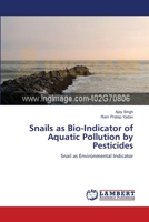 Snails as Bio-Indicator of Aquatic Pollution by Pesticides: Snail as Environmental Indicator 3659352233 Book Cover